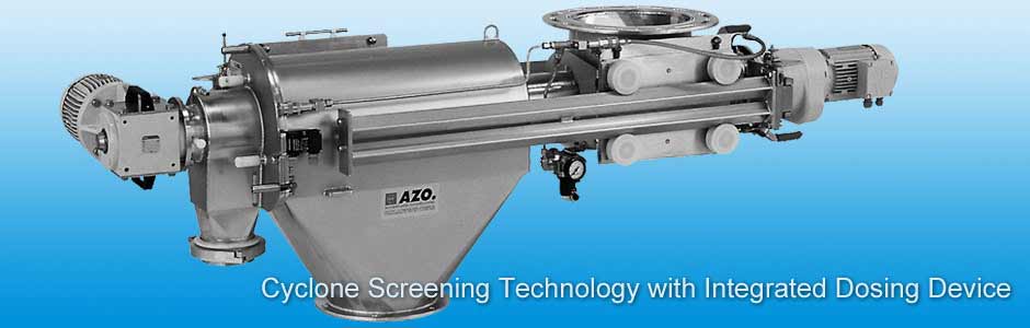 Cyclone Screening Technology with Integrated Dosing Device